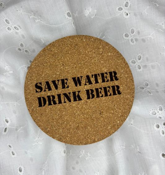 Dessous de verre en liège "Save water drink beer"